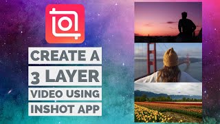 How to Create a 3 Layer Video Using InShot App [upl. by Stauder19]