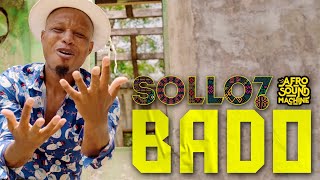 BADO feat Sollo7 by Afro Sound Machine  OFFICIAL MUSIC VIDEO [upl. by Surat781]