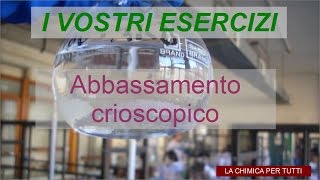 Esercizi di chimica abbassamento crioscopico [upl. by Nilkoorb]