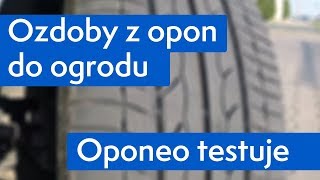 Ozdoby z opon do ogrodu ● Oponeo™ [upl. by Janet]