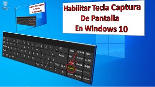 HABILITAR TECLA CAPTURA de PANTALLA o imagen en la PC con WINDOWS 10 [upl. by Amr]