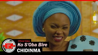 CHIDINMA  Ko SOba Bire Official Music Video [upl. by Annekim]