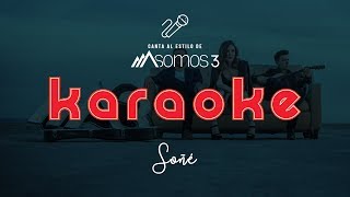 Somos 3  Soñé Karaoke [upl. by Nosrac]