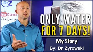 7 Day Water Fast NO FOOD FOR A WEEK  Dr Zyrowskis Transformation [upl. by John420]