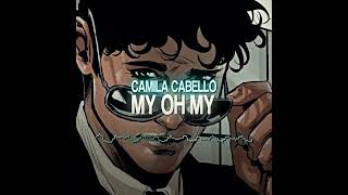 Camila Cabello  My Oh My slowed [upl. by Wil]