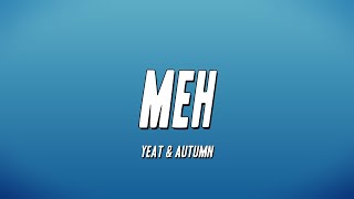 Yeat amp Autumn  MEh Remix Lyrics [upl. by Floyd]