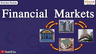 Financial Markets  Class 12 Business Studies  iKen [upl. by Anirahtak]