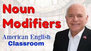 Study Noun Modifiers Explained In American English  English Grammar Lessons [upl. by Nosauq]