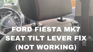 HOW TO FIX Ford Fiesta MK7 Seat Tilt Lever not working [upl. by Nolly]