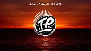 Inkyz  Shiva ft MIME [upl. by Esinyl959]