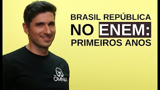 Brasil República no Enem Primeiros Anos  Brasil Escola [upl. by Ynafit492]