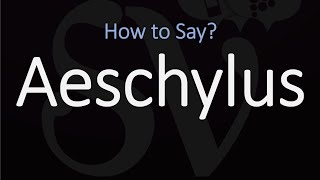 How to Pronounce Aeschylus CORRECTLY [upl. by Nivla]