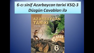 6cı sinif Azərbaycan tarixi KSQ3 Düzgün Cavabları ilə [upl. by Mailand]