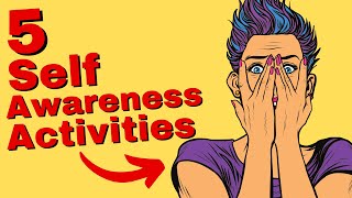 5 Self Awareness Activities How to Be More Self Aware amp Know Yourself Better [upl. by Nnaitsirk147]