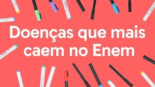 DOENÇAS QUE MAIS CAEM NO ENEM  QUER QUE DESENHE  DESCOMPLICA [upl. by Annis]