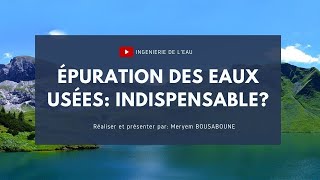 ÉPURATION DES EAUX USÉES INDISPENSABLE [upl. by Glynas328]