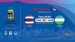 Thailand VS Uzbekistan  2025 IIHF Ice Hockey U18 World Championship Division III Group B [upl. by Nilahs]