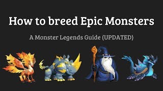 Monster Legends  How to breed Epic monsters UPDATED [upl. by Celinda813]