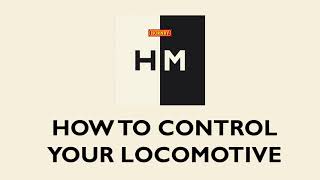 HMDC  How To Control Your Locomotive [upl. by Aek333]