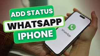 How to Add Status on WhatsApp for iPhone [upl. by Georges]