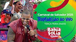 CARNAVAL DE SALVADOR AO VIVO TERÇAFEIRA  0432025 [upl. by Sapphira]