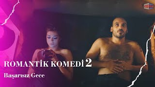 Başarısız Gece  Romantik Komedi 2 Bekarlığa Veda [upl. by Esined]