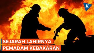 Sejarah Lahirnya Tim Pemadam Kebakaran [upl. by Llered]