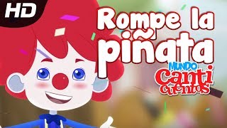 Rompe La Piñata Canción Infantil  Mundo Canticuentos [upl. by Behah]