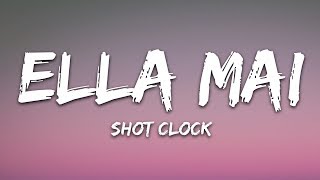 Ella Mai  Shot Clock Lyrics [upl. by Sandstrom861]