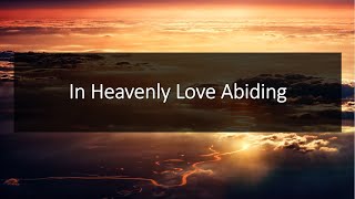 In Heavenly Love Abiding [upl. by Malilliw]