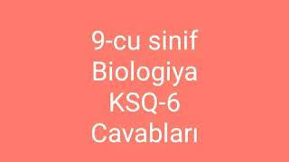 9cu sinif Biologiya KSQ6Sualları və Cavabları [upl. by Armelda]