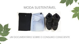 MODA SUSTENTÁVEL  Um Documentário Sobre o Consumo Consciente  Diane Nunes [upl. by Lauryn]