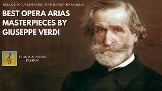 Best Opera Arias  Masterpieces by Giuseppe Verdi [upl. by Avek]