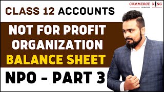 Balance sheet  NPO  Class 12  Accounts  Not for profit organisations  video 3 [upl. by Adarbil278]