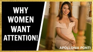 THE TRUTH Why Women Want Attention  Good And Bad Attention Seeking Behavior [upl. by Supmart]