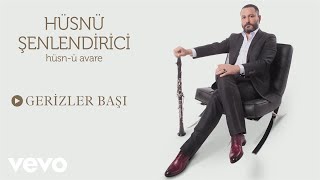 Husnu Senlendirici  Gerizler Başı Official Audio [upl. by Banerjee874]