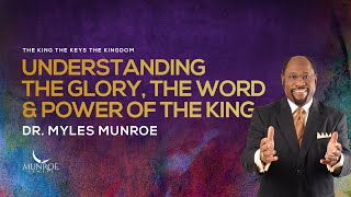 Exploring Kingdom Authority Dr Myles Munroe On The Words Power amp Glory  MunroeGlobalcom [upl. by Amehsyt]