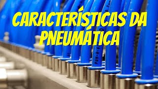 Características da Pneumática  Curso Pneumática Industrial [upl. by Wilma968]