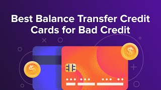 Best Balance Transfer Credit Cards for Bad Credit [upl. by Noirret]