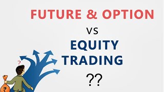 Future amp Option Vs Equity Trading  Meaning and Difference  Hindi [upl. by Atiuqahc100]