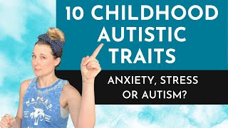 10 Childhood Autistic Traits That Make Sense Now [upl. by Redwine]