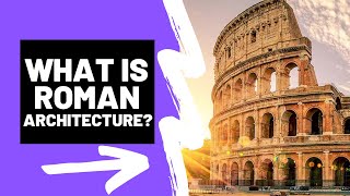 What is ROMAN ARCHITECTURE  A Brief Summary [upl. by Codi536]