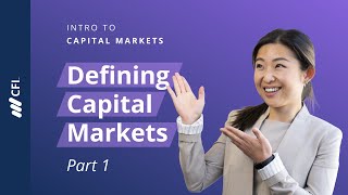 What are Capital Markets  Intro to Capital Markets Part 1 [upl. by Cimah]