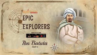 Epic Explorers  Ibn Batuta Part 2  EPIC Digital Originals  Full Episode 4  World Explorers [upl. by Khano]