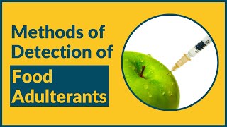 Methods of Detection of Food Adulterants [upl. by Yelreveb771]