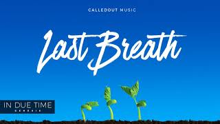 CalledOut Music  Last Breath Ft RAE RAE Audio [upl. by Spielman]