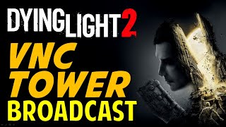 Broadcast VNC Tower Walkthrough  Dying Light 2 [upl. by Matthia]