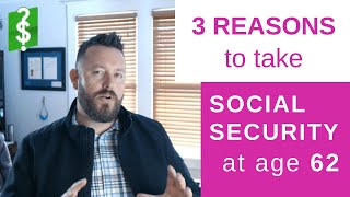 Early Retirement Social Security  3 Reasons You Should Take Social Security at Age 62 [upl. by Llednor]