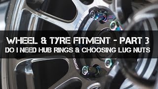 Do you need Hub Rings  Choosing Lug Nuts  Complete Wheel Fitment Guide  Part 3 [upl. by Harutak69]