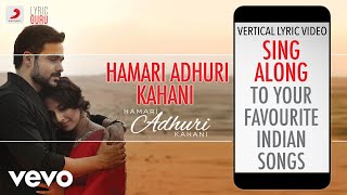 Hamari Adhuri Kahani  Official Bollywood LyricsArijit Singh [upl. by Leimaj266]